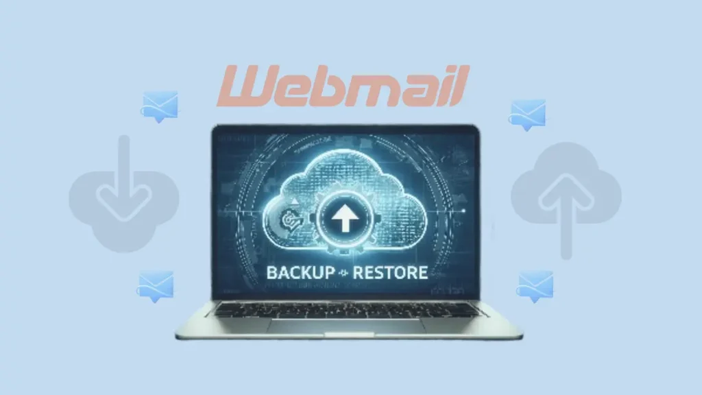 How to Backup and Restore Emails in Webmail?